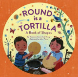 Round is a Tortilla | Roseanne Greenfield Thong, Chronicle Books
