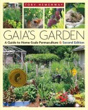Gaia's Garden: A Guide to Home-Scale Permaculture