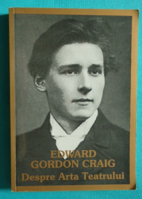 Edward Gordon Craig &amp;ndash; Arta teatrului foto