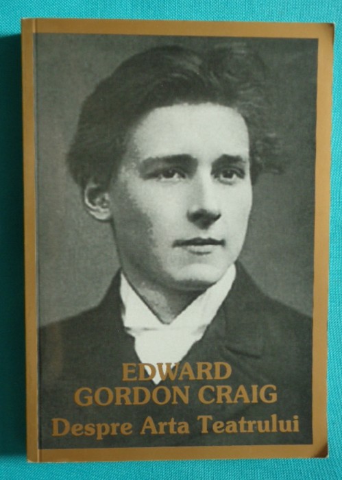 Edward Gordon Craig &ndash; Arta teatrului