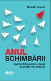 Anul schimbării. &Icirc;nvinge-ți trecutul și &icirc;nvață să mergi mai departe - Editura Globo