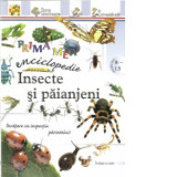 Prima mea enciclopedie - Insecte si paianjeni