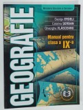 GEOGRAFIE , MANUAL PENTRU CLASA A IX -A de GEORGE ERDELI ...GHEORGHE VLASCEANU , 2004