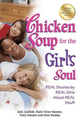 Chicken Soup for the Girl&amp;#039;s Soul: Real Stories by Real Girls about Real Stuff foto