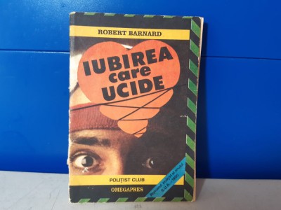Robert Barnard - Iubirea care ucide / C26 foto