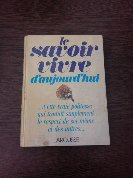 Le savoir-vivre d&#039;aujourd&#039;hui (carte in limba franceza)