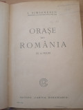I. Simionescu - Orase din Romania - CU 62 FIGURI (1925)