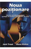 Noua pozitionare - Jack Trout, Steve Rivkin