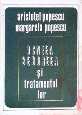 ACNEEA, SEBOREEA SI TRATAMENTUL LOR-ARISTOTEL POPESCU-276342 foto