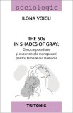 The 50s in shades of gray - Ilona Voicu