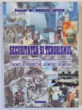 SECURITATEA SI TERORISMUL , PREVENIREA SI COMBATEREA ACTIUNILOR EXTREMIST - TERORISTE PE TERITORIUL ROMANIEI , TENDINTE SI PERSPECTIVE LA INCEPUT DE M