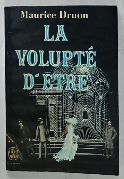 LA VOLUPTE D &#039;ETRE par MAURICE DRUON , 1967