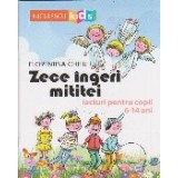 Zece ingeri mititei. Lecturi pentru copii 6-14 ani