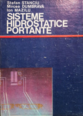 Stefan Stanciu - Sisteme hidrostatice portante (editia 1985) foto