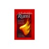 The Forbidden Rumi: The Suppressed Poems of Rumi on Love, Heresy, and Intoxication