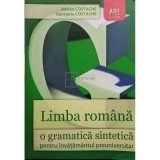 Adrian Costache - Limba romana - O gramatica sintetica pentru invatamantul preuniversitar (Editia: 2012)