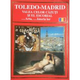 Rufino Miranda - Toledo-Madrid - Valea celor cazuti si El Escorial (Editia: 2009)