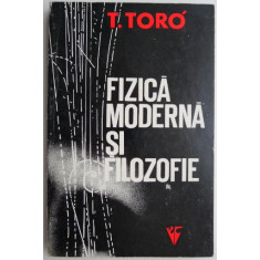 Fizica moderna si filozofie &ndash; T. Toro