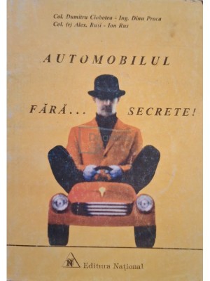 Dumitru Ciobotea - Automobilul fara... secrete! (Editia: 1997) foto