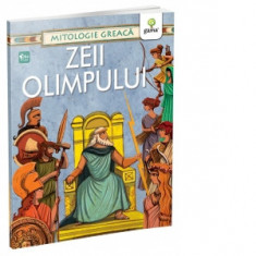 Zeii Olimpului. Mitologie greaca - Raluca Stirbu