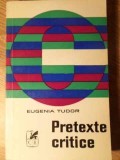 Pretexte Critice - Eugenia Tudor - Cartea Romaneasca 1973 - Biografii, Memorii, Jurnale - Carte Veche