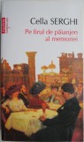 Pe firul de paianjen al memoriei &ndash; Cella Serghi (cateva insemnari in creion)