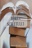 BORNA SUFLETULUI - Ion N. Oprea - Biografii - Editura PIM 2015 - Carte in limba romana