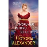 Indrumar pentru seductie/Victoria Alexander