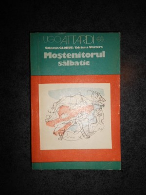 UGO ATTARDI - MOSTENITORUL SALBATIC foto