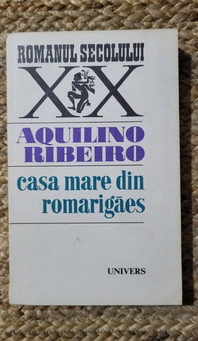 Casa mare din Romarigaes- Aquilino Ribeiro