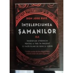 Jose Ruiz - Intelepciunea samanilor