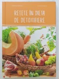 RETETE IN DIETA DE DETOXIFIERE de SORINA SOESCU si SILVIA SOESCU, 2016