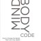 The Mindbody Code: How to Change the Beliefs That Limit Your Health, Longevity, and Success