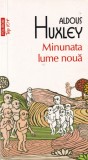 Minunata Lume Noua - Aldous Huxley, Polirom, 2011, Top 10+, Romana, Beletristica, SF, Literatura Clasica, Coperta Brosata