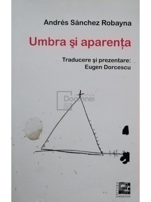 Andres Sanchez Robayna - Umbra si aparenta (semnata) (Editia: 2012) foto