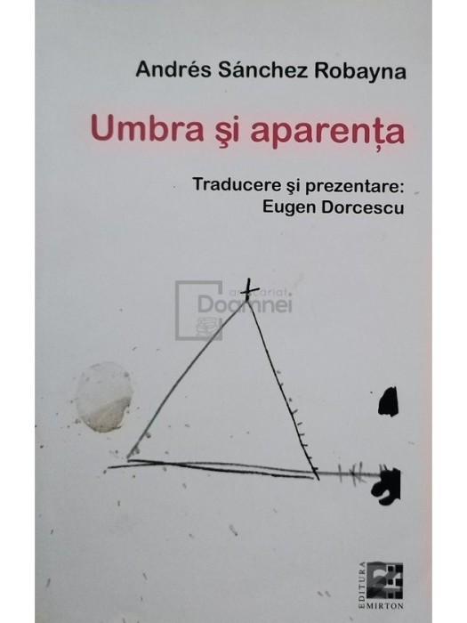 Andres Sanchez Robayna - Umbra si aparenta (semnata) (Editia: 2012)