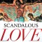 Scandalous Love: Rediscovering the Authentic Gospel That Repels the Religious and Attracts the Brokenhearted