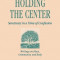 Holding to the Center: Sanctuary in a Time of Confusion