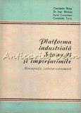 Platforma Industriala Savinesti Si Imprejurimile - C. Botez - Tiraj: 2000 Ex.