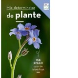 Mic determinator de plante. 158 specii usor de identificat - Brandusa Bacila, Eva-Maria Dreyer
