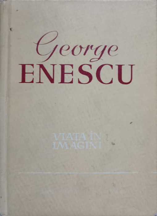 GEORGE ENESCU. VIATA IN IMAGINI-ANDREI TUDOR