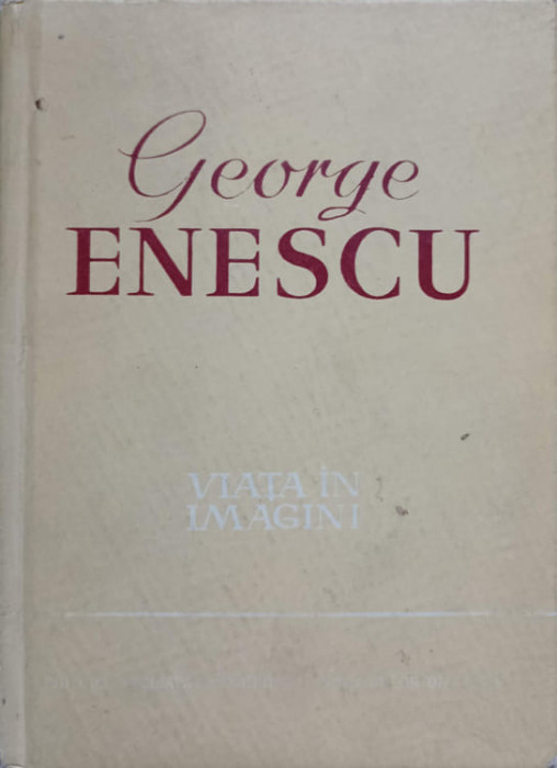 GEORGE ENESCU. VIATA IN IMAGINI-ANDREI TUDOR-218865