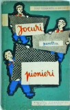 Jocuri pentru pionieri - Iosif Teodorescu-Arghezi, Editura Tineretului, Coperta Brosata, Carte Povesti, Limba Romana
