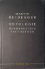 Martin Heidegger, Ontologie. Hermeneutica Facticitatii, Editura Humanitas, 2008 (filosofie germana, fenomenologie, existentialism, fiinta si timp)