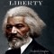 A Glorious Liberty: Frederick Douglass and the Fight for an Antislavery Constitution