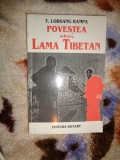 Povestea unui Lama tibetan - T.Lobsang Rampa 223pagini