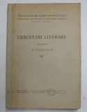 CERCETARI LITERARE publicate de N. CARTOJAN , VOLUMUL III , 1939 , PREZINTA PETE SI URME DE UZURA M, COTORUL REFACUT