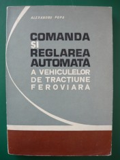 POPA - COMANDA SI REGLAREA AUTOMATA A VEHICULELOR DE TRACTIUNE FEROVIARA - 1974