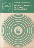 Vintila Slonovschi - Plante cunoscute si totusi... necunoscute