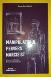 Genevieve Schmit - Manipulatorul Pervers Narcisist - Psihologie, Meteor Publishing 2017